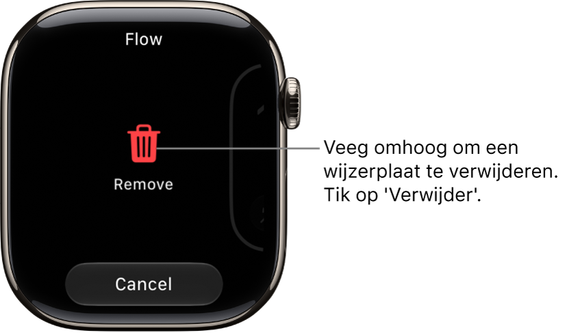 Het Apple&nbsp;Watch-scherm met de knoppen 'Verwijder' en 'Annuleer', die verschijnen nadat je naar een wijzerplaat hebt geveegd en de wijzerplaat omhoog hebt geveegd om de wijzerplaat te verwijderen.
