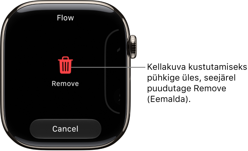 Apple&nbsp;Watchi ekraan nuppudega Remove ja Cancel, mis kuvatakse pärast kellakuvani pühkimist ning seejärel selle kustutamiseks üles pühkimist.