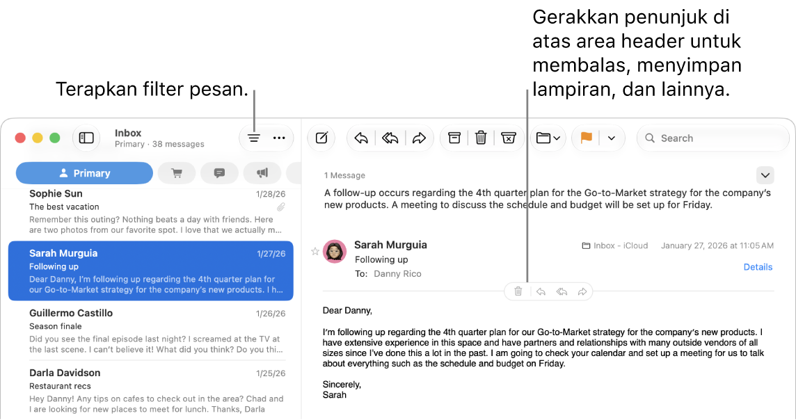 Jendela Mail. Klik tombol Filter di bar alat untuk menerapkan filter pesan. Untuk memperlihatkan tombol untuk membalas, menyimpan lampiran, dan lainnya, gerakkan penunjuk ke area header pesan.