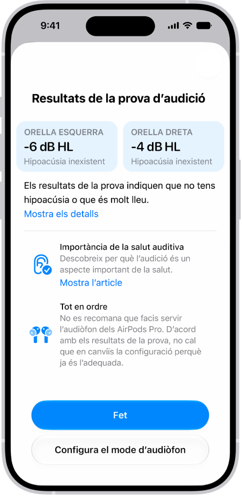 A l’iPhone es mostren els resultats de la prova auditiva, que indiquen una pèrdua d’audició de lleu a inexistent en totes dues orelles. A baix de tot es pot tocar “Fet” o configurar el mode d’audiòfon.