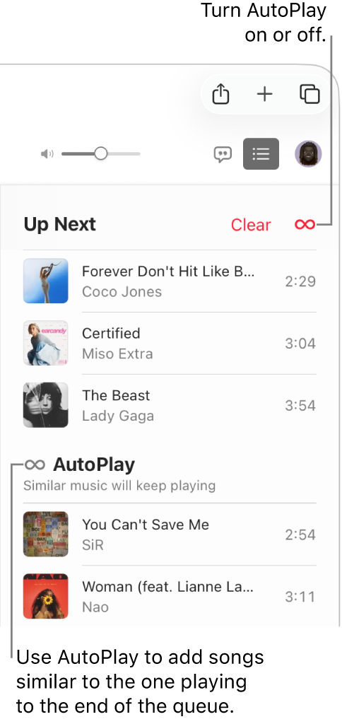 The Up Next queue. Click the Autoplay button to turn it on or off. When Autoplay is on, similar songs are added to the end of the queue.