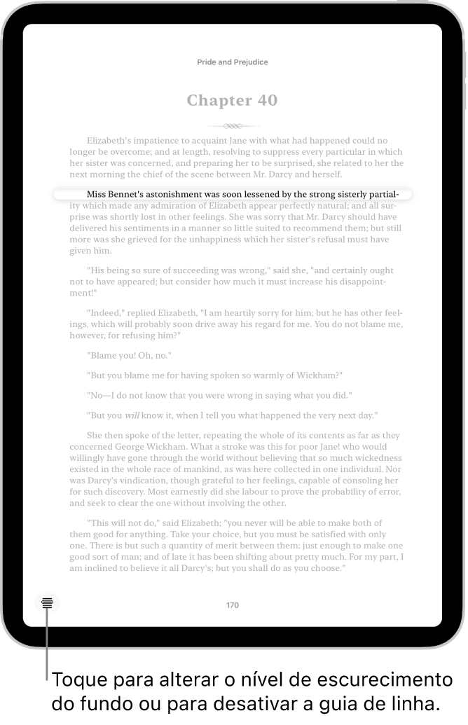 Uma página de um livro na aplicação Livros. Uma linha de texto é realçada e o resto do texto é esbatido. No canto inferior esquerdo do ecrã encontra-se o Menu de guia de linha.