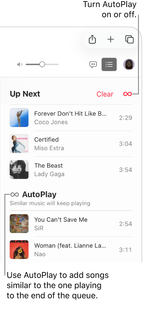 The Up Next queue. Click the Autoplay button to turn it on or off. When Autoplay is on, similar songs are added to the end of the queue.
