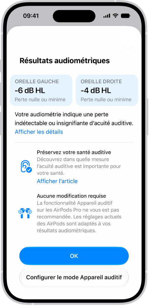 Résultats audiométriques sur un iPhone, qui affiche une perte auditive indétectable ou insignifiante dans les deux oreilles. Le bouton OK et l’option pour configurer le mode Appareil auditif se trouvent au bas.
