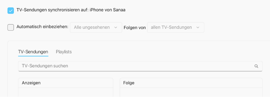 Das Feld „TV-Sendungen synchronisieren auf: [Gerätename]“ ist aktiviert. Das Feld „Automatisch einbeziehen“ darunter ist ebenfalls aktiviert. In den zugehörigen Einblendmenüs sind die Optionen „Alle ungesehenen“ und „Alle TV-Sendungen“ ausgewählt.