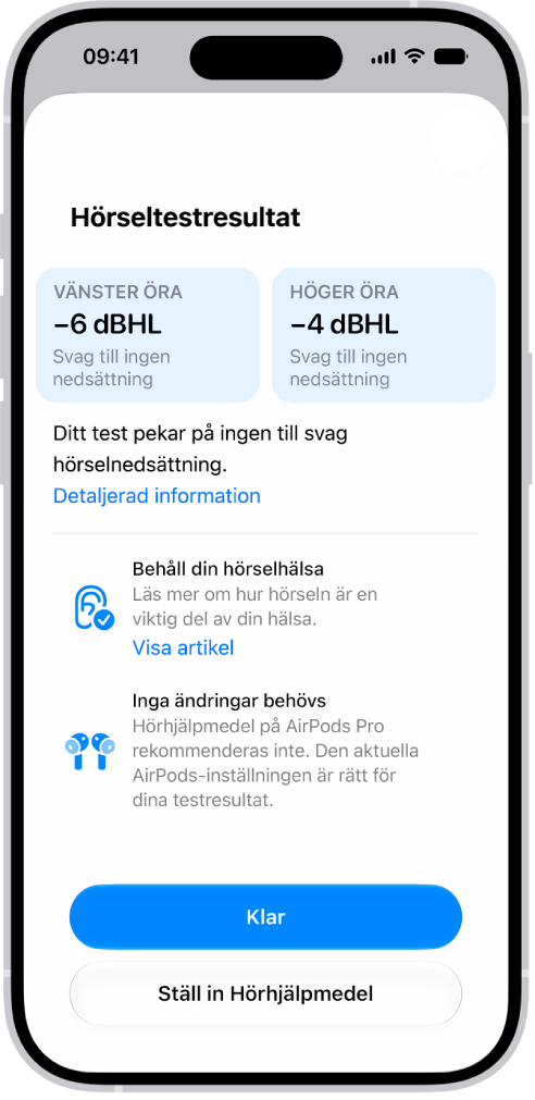 Hörseltestresultat på iPhone visar lätt till ingen hörselnedsättning i båda öronen. Längst ned finns alternativ för att trycka på Klar eller ställa in Hörhjälpmedel.