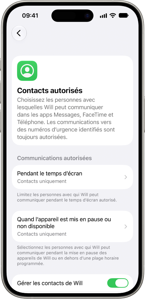 L’écran «&nbsp;Contacts autorisés&nbsp;» des réglages «&nbsp;Temps d’écran&nbsp;» affichant les options de communication autorisée pendant un temps d’écran, de communication autorisée lorsque les appareils sont en pause et de gestion des contacts.