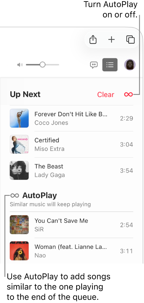 The Up Next queue. Click the Autoplay button to turn it on or off. When Autoplay is on, similar songs are added to the end of the queue.