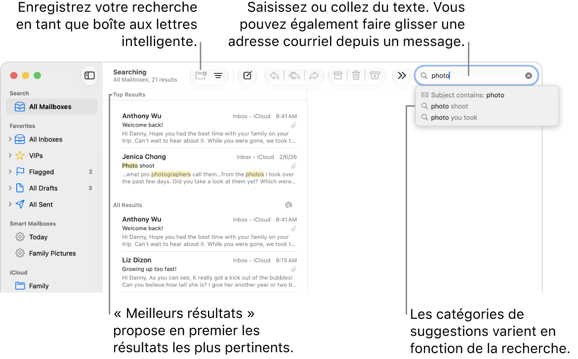 La boîte aux lettres dans laquelle vous effectuez la recherche est surlignée dans la barre latérale. Vous pouvez saisir du texte ou en copier dans le champ de recherche, vous pouvez également faire glisser une adresse courriel à partir d’un message. Au fil de la saisie, des suggestions s’affichent sous le champ de recherche. Elles sont organisées par catégorie, telles qu’Objet ou Pièces jointes, selon votre recherche. Meilleurs résultats affiche d’abord les résultats les plus pertinents.