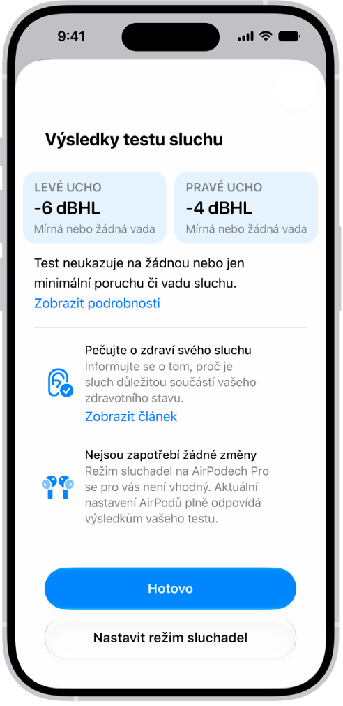 Výsledky sluchového testu na iPhonu ukazující mírné nebo žádné poškození sluchu u&nbsp;obou uší. U&nbsp;dolního okraje jsou vidět volby Hotovo a&nbsp;Sluchadlo.
