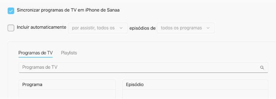 A opção “Sincronizar programas de TV em [dispositivo]” está selecionada. Abaixo, a opção “Incluir automaticamente” também está selecionada. Nos menus locais que acompanham, as opções “todos por assistir” e “todos os programas” estão selecionadas.