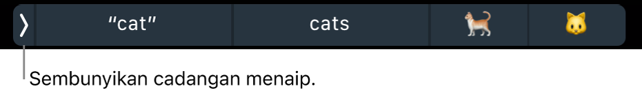 Cadangan menaip menunjukkan perkataan dan emoji, serta butang di sebelah kiri untuk menyembunyikan cadangan menaip.