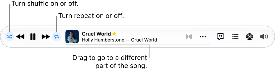 The bottom of Apple Music with a song playing. The playback controls are at the far left. The Shuffle button is to the left of the playback controls and the Repeat button is to the right of the controls. Drag the playhead to go to a different part of the song.