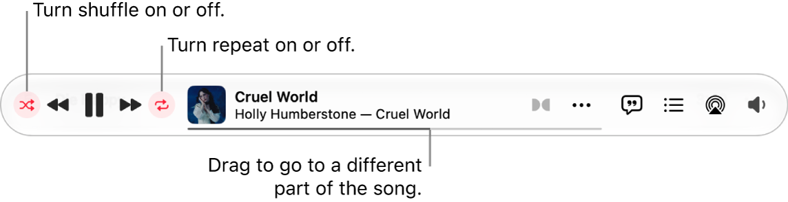 The bottom of Apple Music with a song playing. The playback controls are at the far left. The Shuffle button is to the left of the playback controls and the Repeat button is to the right of the controls. Drag the playhead to go to a different part of the song.