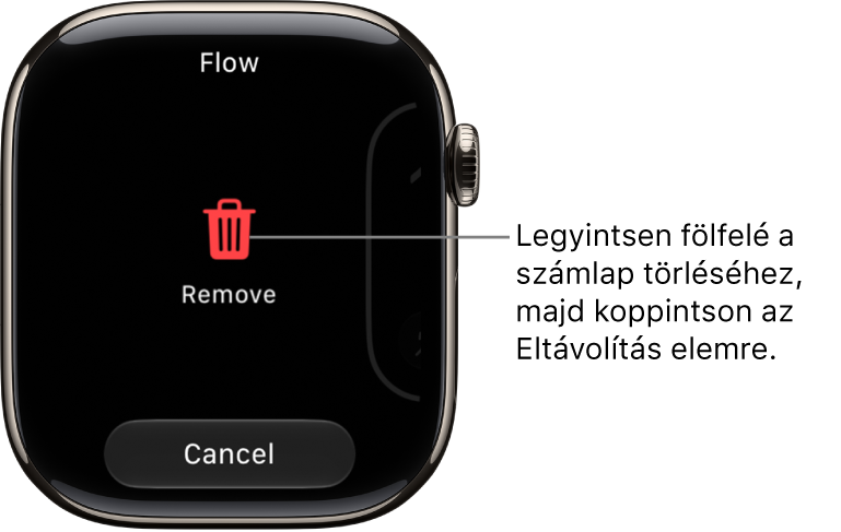Az Apple Watch képernyője az Eltávolítás és a Mégsem gombokkal; a gombok akkor jelennek meg, ha egy óraszámlaphoz legyint, majd azon felfelé legyint, hogy törölje.
