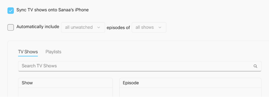 The “Sync TV shows onto [device]” tick box is selected. Below that, the “Automatically include” tick box is also selected. In the accompanying pop-up menus, “all unwatched” and “all shows” are chosen.