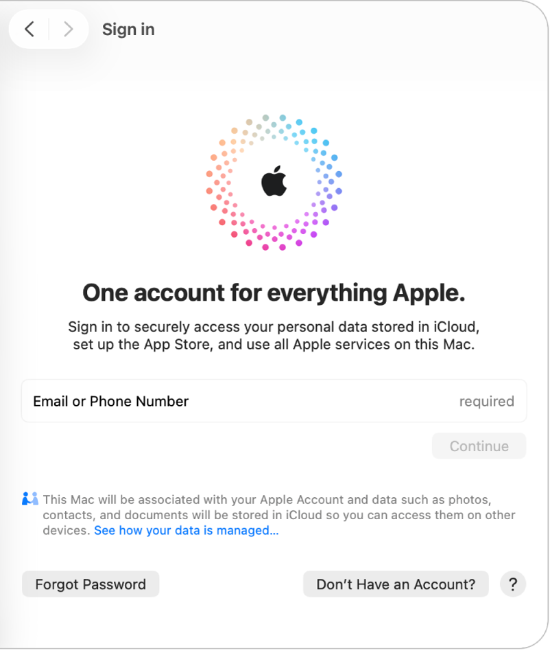 Apple&nbsp;Account sign-in pane with a text field for entering an email or phone number and Don’t Have An Account? button for setting up a new Apple&nbsp;Account.